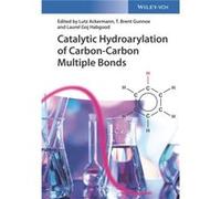 Catalytic Hydroarylation of CarbonCarbon Multiple Bonds - WileyVCH Verlag GmbH - WileyVCH Verlag GmbH - Livre en Anglais - Hardback WileyVCH Verlag GmbHWileyVCH Verlag GmbH (Auteur)