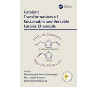 Catalytic Transformations of Sustainable and Versatile Furanic Chemicals