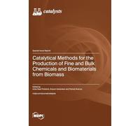 Catalytical Methods for the Production of Fine and Bulk Chemicals and Biomaterials from Biomass