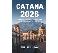 CATANA 2026: Vivi la tradizione, la natura e i ritmi locali in Italia