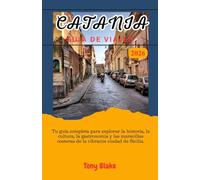 CATANIA GUÍA DE VIAJE 2026: Tu guía completa para explorar la historia, la cultura, la gastronomía y las maravillas costeras de la vibrante ciudad de Sicilia.
