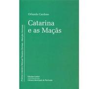Catarina E As Maçãs(Prémio Manuel Teixeira Gomes) Cardoso, Orlando (Auteur)