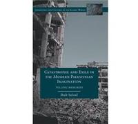 Catastrophe and Exile in the Modern Palestinian Imagination - I. Saloul - Palgrave Macmillan - Livre en Anglais - Hardback I. SaloulI. Saloul (Auteur)