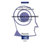 Catastrophe Et Gouvernance - Succès Et Échecs Dans La Gestion Des Risques