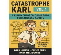 Catastrophe Karl - Vol. 1: A Hilarious Chaos Coloring Book for Teens and Adults