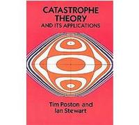 Catastrophe Theory and Its Applications Ian Stewart, Tim Poston (Auteur)
