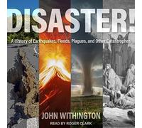 Catastrophe! : Une histoire de tremblements de terre, d'inondations, de peste et d'autres catastrophes