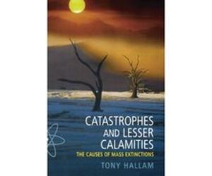 Catastrophes And Lesser Calamities Tony Hallam (Auteur)