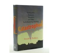 Catastrophes!: Earthquakes, Tsunamis, Tornadoes, and Other Earth-Shattering Disasters