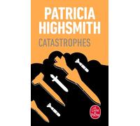Catastrophes - Patricia Highsmith - Lgf - Poche - Livre