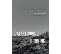 Catastrophic Thinking: Extinction and the Value of Diversity from Darwin to the Anthropocene