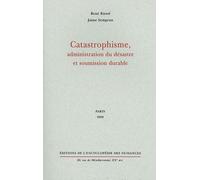 Catastrophisme, administration du désastre et soumission durable - René Riesel - Encyclopedie Des Nuisances Eds - broché - Essai