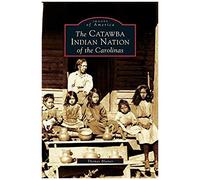 Catawba Indian Nation Of The Carolinas