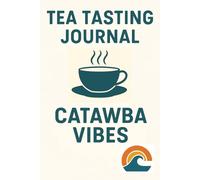 Catawba Vibes Tea Tasting Journal