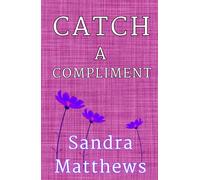 CATCH A COMPlIMENT: Second poetry collection from Irish Poet Sandra Matthews