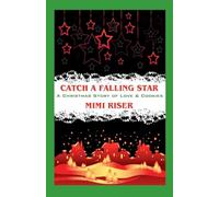 Catch a Falling Star (A Christmas Story of Love & Cookies)