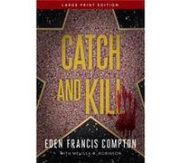 Catch and Kill by Eden Francis Compton Eden Francis Compton (Auteur)
