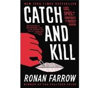 Catch and Kill | Ronan Farrow Ronan FarrowRonan Farrow (Auteur)