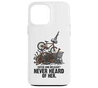 Catch and Release Never Heard of Her Magnet Fishing Humour Coque pour iPhone 13 Pro Max