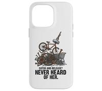 Catch and Release Never Heard of Her Magnet Fishing Humour Coque pour iPhone 14 Pro Max