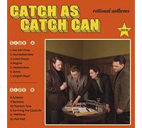Catch as catch can - Rational Anthems [Import]