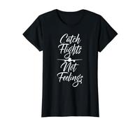 Catch Flight Not Feelings Voyageur Touristique T-Shirt Graphique avec Valeur