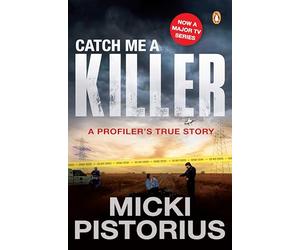 Catch Me a Killer: A Profiler's True Story