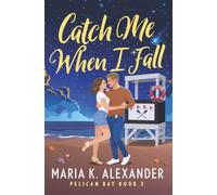 Catch Me When I Fall: A Slow Burn Steamy Contemporary Romance