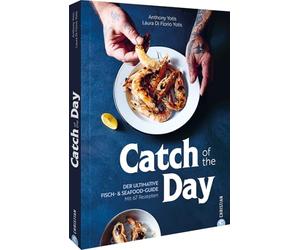 Catch of the Day: Der ultimative Fisch- & Seafood-Guide. Mit 67 Rezepten