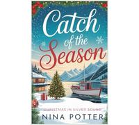 Catch of the Season: A Later in Life Opposites Attract Christmas Romance