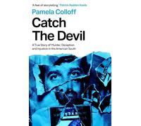 Catch the Devil A True Story of Murder, Deception and Injustice in the American South - Pamela Colloff - ENDEAVOUR - ebook (ePub) - Livre