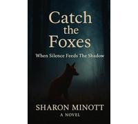 Catch The Foxes: When Silence Feeds The Shadow