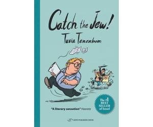 Catch The Jew!: Eye-opening education - You will never look at Israel the same way again