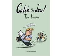 Catch The Jew! (Paperback) Tuvia Tenenbom, (Auteur)