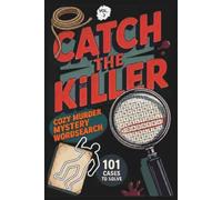 Catch the Killer | Cozy Murder Mystery Word Search: 101 crime case puzzles to solve | Volume 3