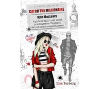 Catch the Millionaire - Kyle MacLeary: Highland-Millionär sucht intelligentes Topmodel. Heirat nicht ausgeschlossen.