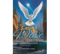 Catch the Wave: Experience the Thrill of Spirit-Empowered Living!