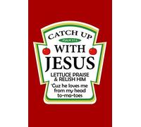 Catch Up with Jesus: Catch Up with Jesus Gift Notebook | 120 Page Journal: Blank Lined Catch Up with Jesus Christian Writing Notes