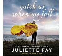 Catch Us When We Fall: A Novel