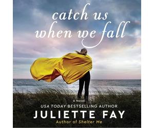 Catch Us When We Fall: A Novel