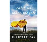 Catch Us When We Fall by Juliette Fay Paperback Book Juliette Fay (Auteur)