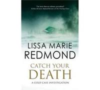 Catch Your Death by Lissa Marie Redmond Lissa Marie Redmond (Auteur)