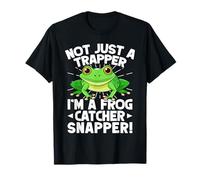 Catcher De Grenouille Not Just A Trapper Frog Snapper T-Shirt