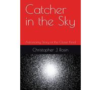 Catcher In The Sky: Astronomy Story Of A Closer Kind