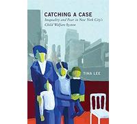Catching A Case: Inequality And Fear In New York City's Child Welfare System