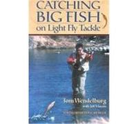 Catching Big Fish on Light Fly Tackle Jeff Mayers, Tom Wendelburg (Auteur)