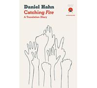 Catching Fire: A Translation Diary