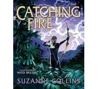 Catching Fire: Illustrated Edition (The Hunger Games #2)