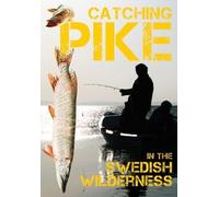 Catching Pike In The Swedish Wilderness