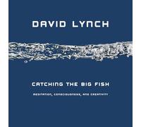 Catching the Big Fish: Meditation, Consciousness and Creativity.